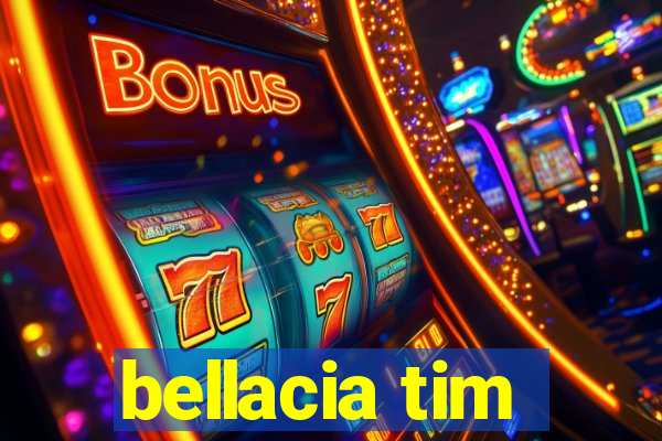 bellacia tim